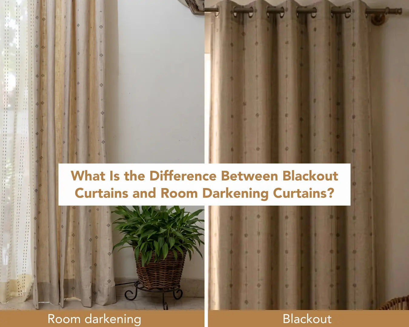 What Is the Difference Between Blackout Curtains and Room Darkening Curtains?