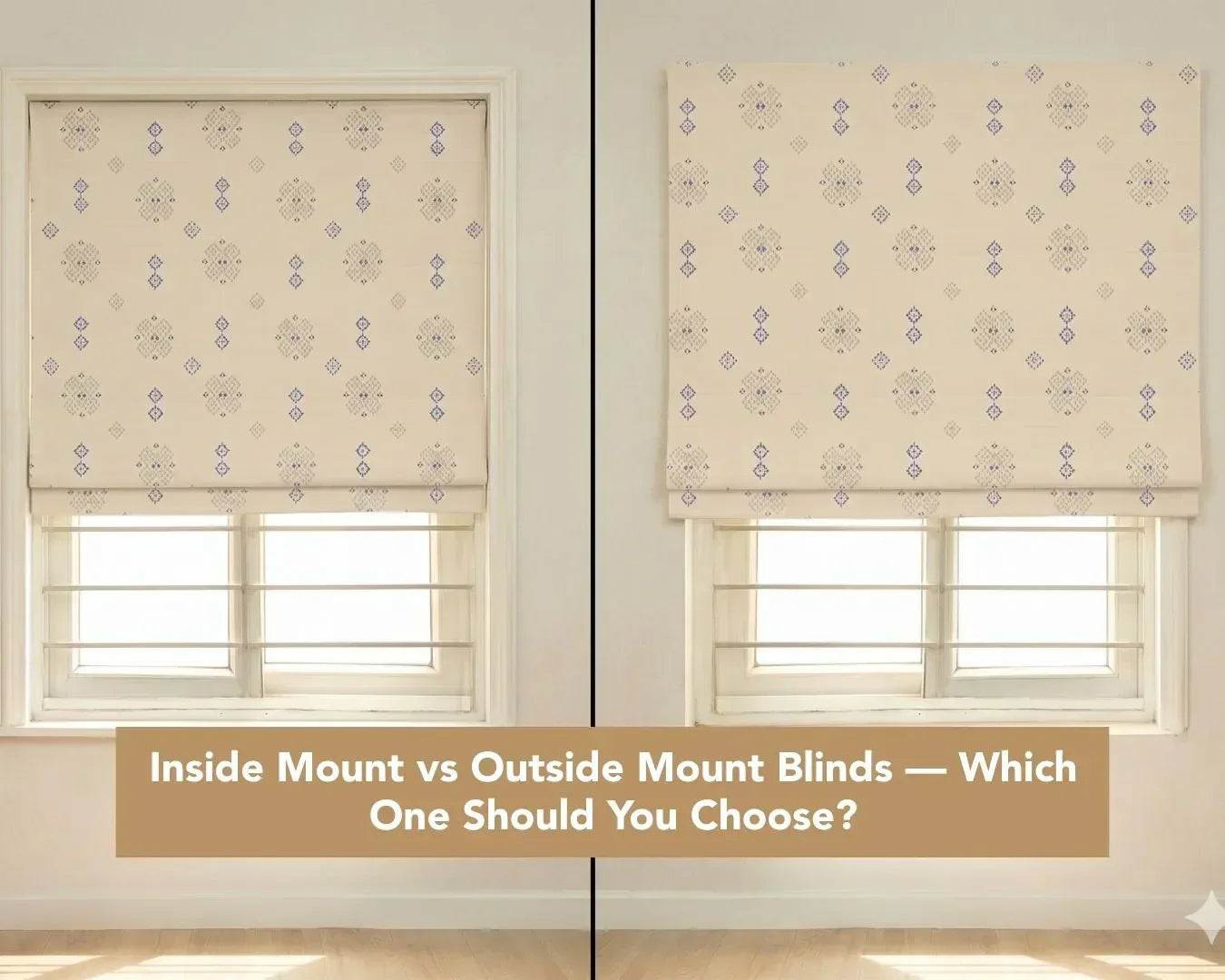 Inside Mount vs Outside Mount Blinds, Which One Should You Choose?