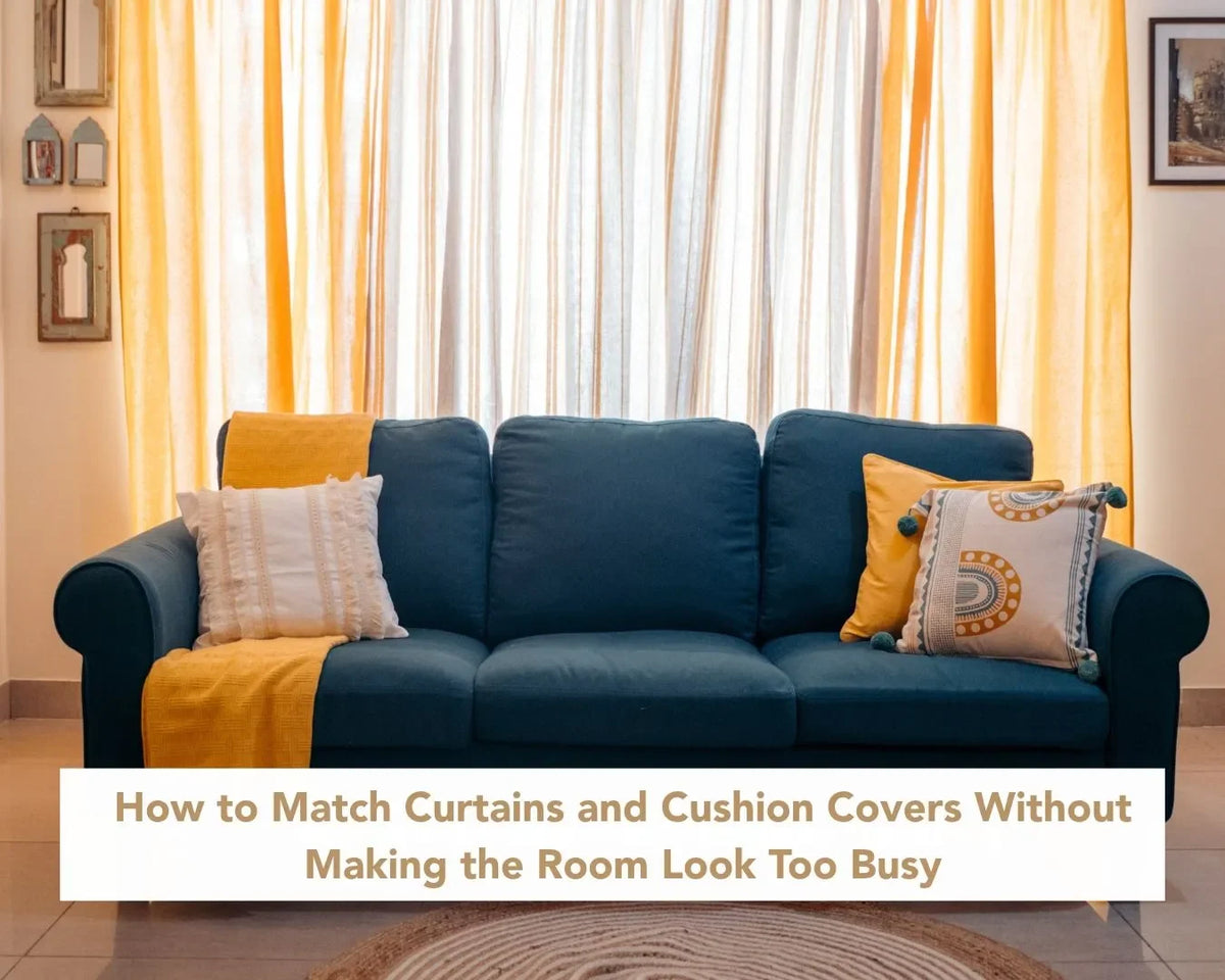 How to Match Curtains and Cushion Covers Without Making the Room Look Too Busy