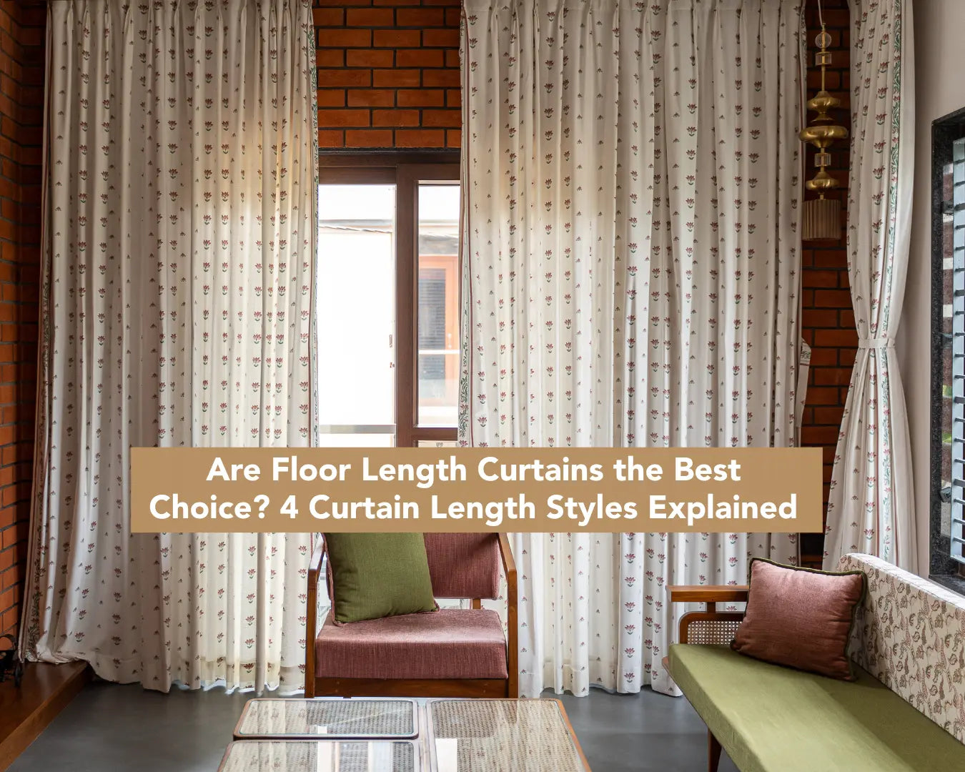Are floor length curtains the best choice? 4 Length Styles Explained