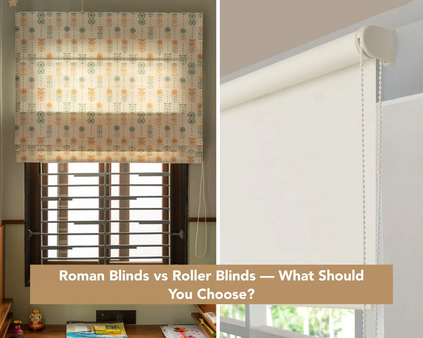 Roman Blinds vs Roller Blinds: What Should You Choose?