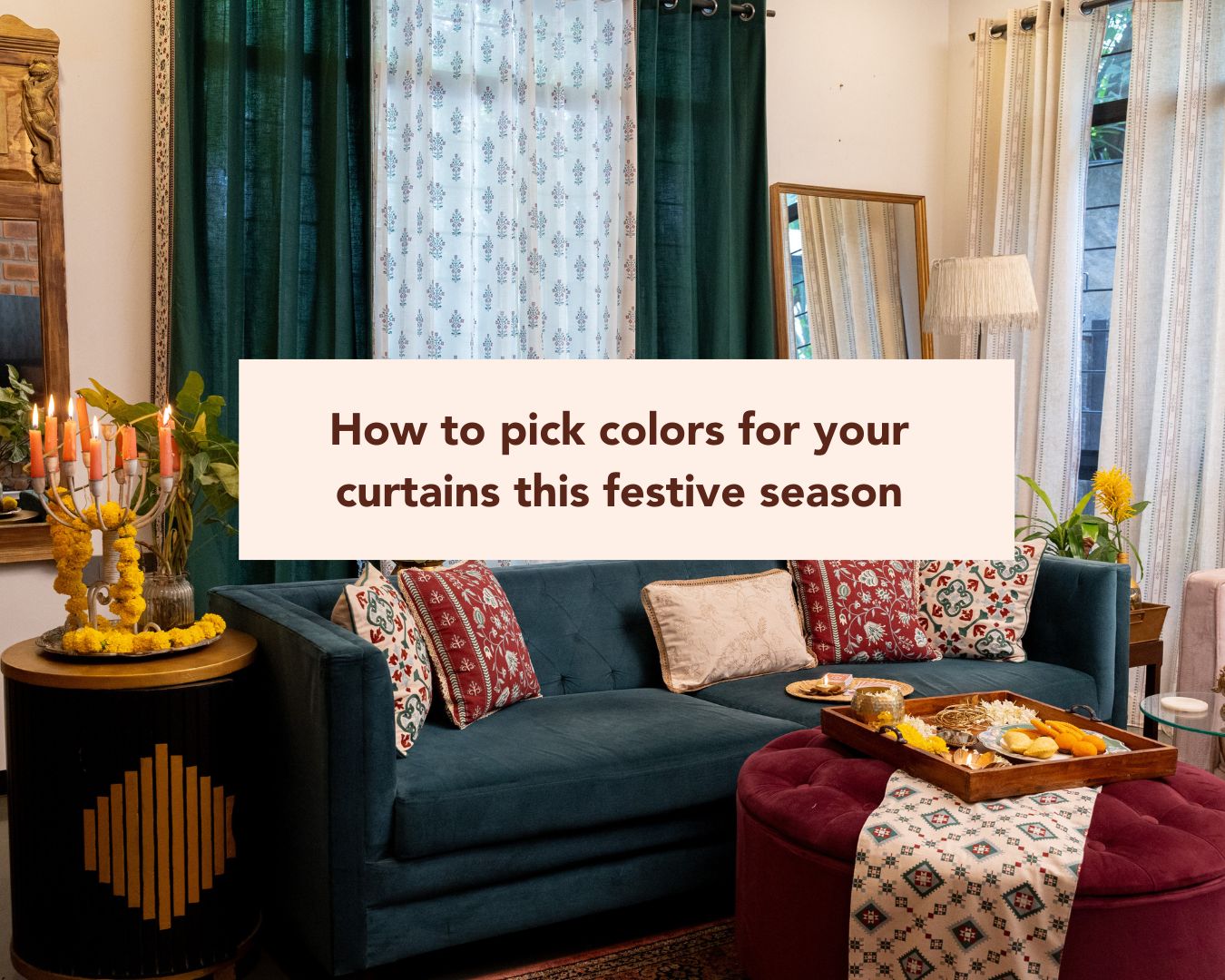 How to pick colors for your curtains this festive season